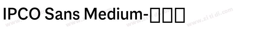 IPCO Sans Medium字体转换 IPCO Sans Medium字体转换